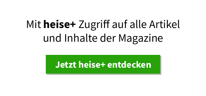 Mit heise+ Zugriff auf alle Artikel und Inhalte der Magazine